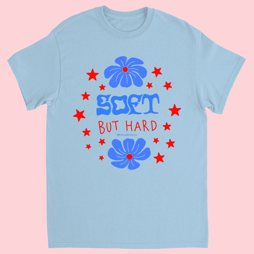 Soft But Hard Tee