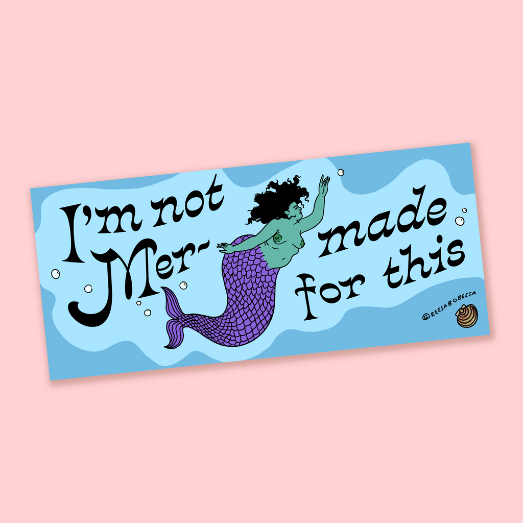 I'm Not Mermaid For This Bumper Sticker
