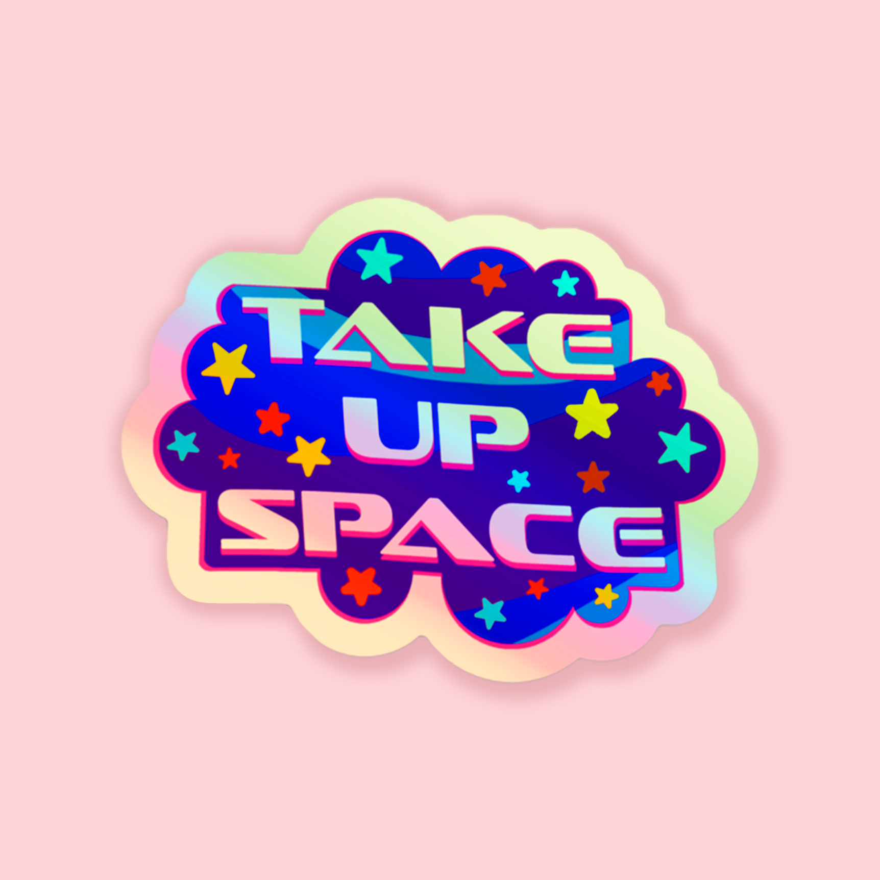 Take Up Space Holo Sticker